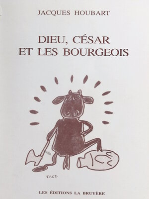 cover image of Dieu, César et les bourgeois
